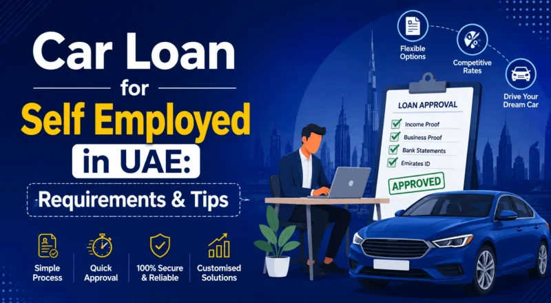 Looking for a car loan for self employed in UAE? Discover eligibility, required documents, bank evaluation tips, and how to get fast approval in 2026.